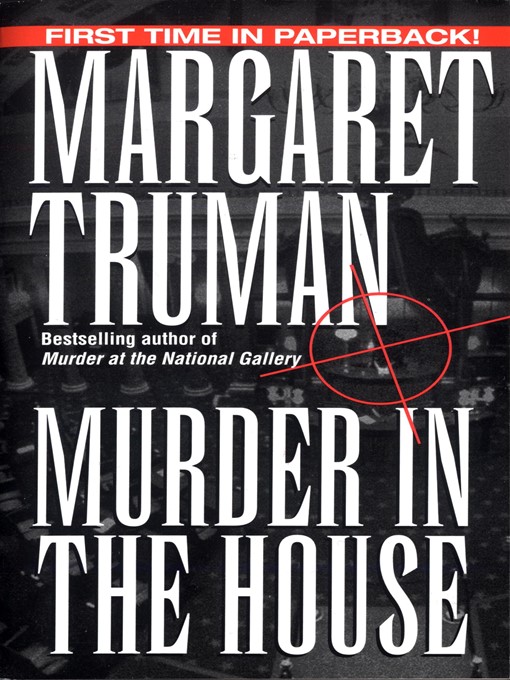 Title details for Murder in the House by Margaret Truman - Available